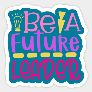 Be A Future Leader Sticker